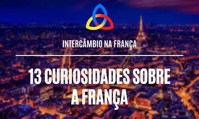 13 curiosidades sobre a França – Trinity Intercâmbio