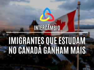 Read more about the article Imigrantes que estudam no Canadá ganham mais