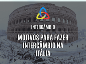 Read more about the article <strong>Motivos para fazer intercâmbio na Itália</strong>